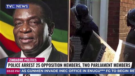 Zimbabwe Police Arrest 25 Opposition Members Two Parliament Members Youtube