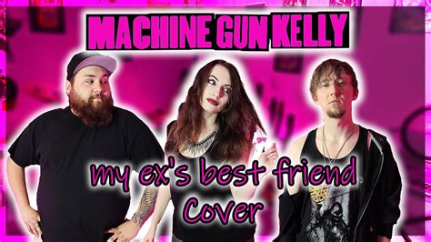 Machine Gun Kelly Ft Blackbear My Ex S Best Friend Cover By Soare Youtube