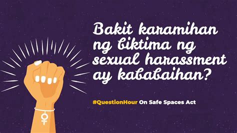 questionhour bakit karamihan ng biktima ng sexual harassment ay kababaihan youtube
