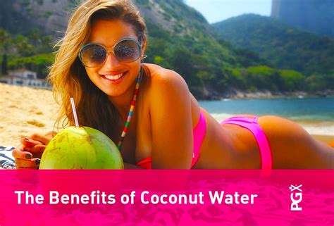 The Benefits Of Coconut Water PGX