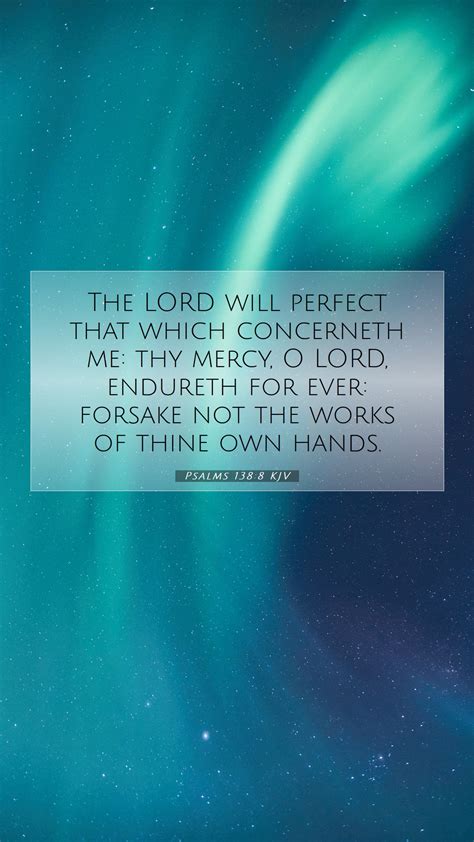 Psalms 1388 Kjv Mobile Phone Wallpaper The Lord Will Perfect That