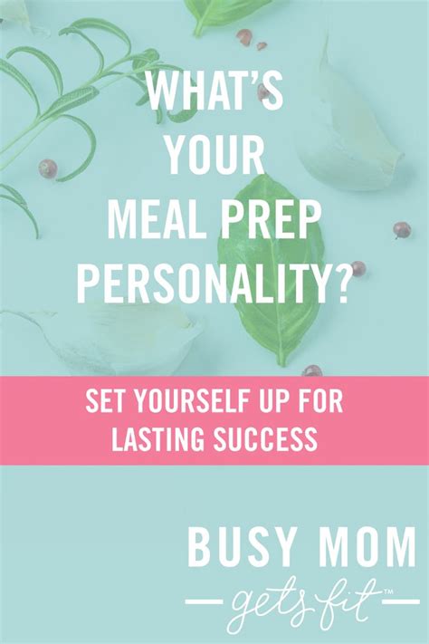 Whats Your Meal Prep Personality — Busy Mom Gets Fit Get Fit Busy Mom Fitness