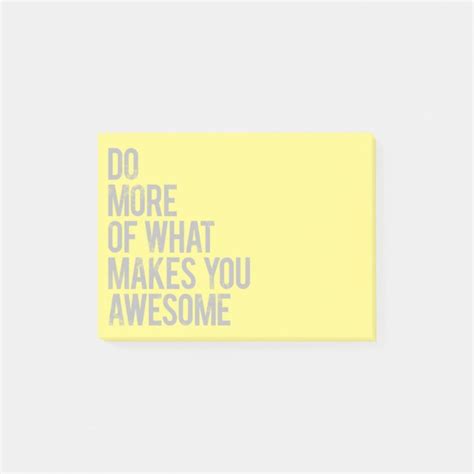 Do More Of What Makes You Awesome Post It Notes