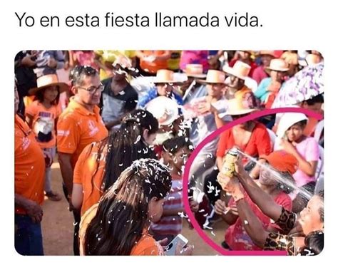 Yo En Esta Fiesta Llamada Vida Memes