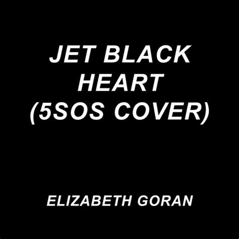 Stream Jet Black Heart 5sos Cover By Elizabethbg Listen Online For