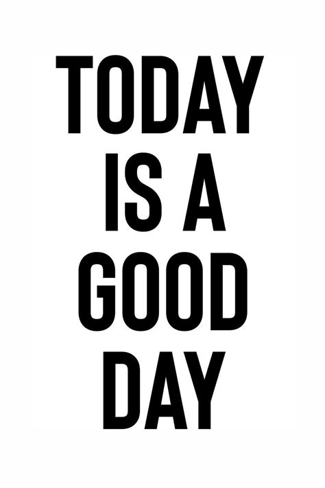 Today Is A Good Day Quote Printable Wall Art Aesthetic Decor In Black