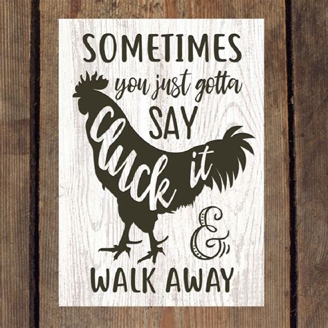 Sometimes You Just Gotta Say Cluck It And Walk Away Kitchen Etsy