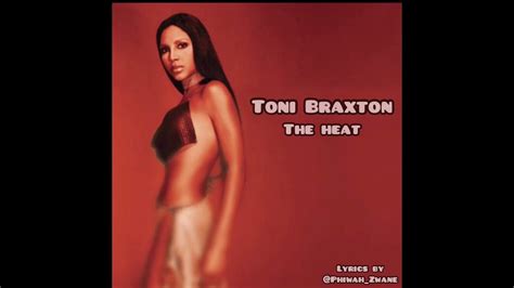 Toni Braxton The Heat Lyrics Youtube