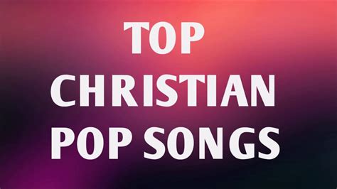 Hot christian songs is a music chart published weekly by billboard magazine in the united states. Top Christian Pop Songs - YouTube