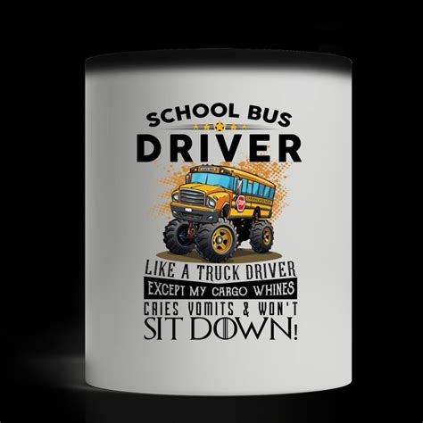 Hottest School Bus Driver Like A Truck Driver Except My Cargo Whines Mug
