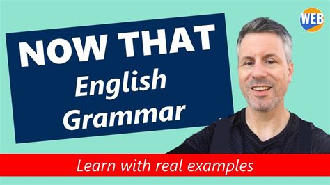 Now That English Grammar Learn With Real Examples Youtube