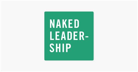 The Naked Leadership Podcast On Apple Podcasts