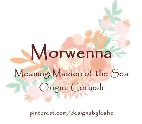 A few comments other people questioned the concept of changing one's name on marriage at all as outdated. Baby Girl Name: Morwenna. Meaning: Maiden of the Sea ...