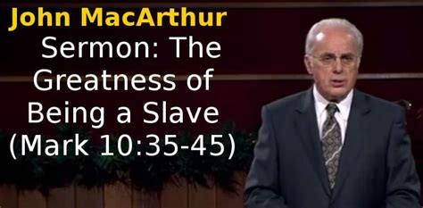 John Macarthur August 02 2019 Sermon The Greatness Of Being A Slave