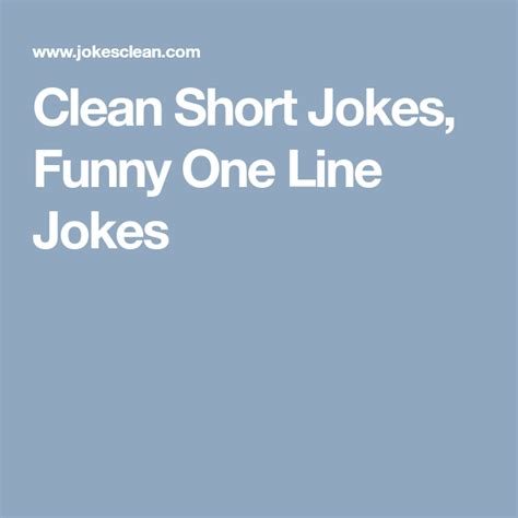 It always settles the nerves when you get a laugh so here's a few best man speech jokes and one liners to give you a bit of inspiration. Clean Short Jokes, Funny One Line Jokes | One line jokes ...