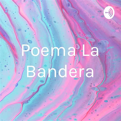 Poema La Bandera Trailer Poema La Bandera Podcast Listen Notes