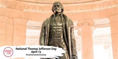 National Thomas Jefferson Day April 13 National Day Calendar