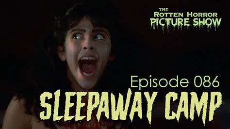 sleepaway camp rotten horror picture show the pensky file