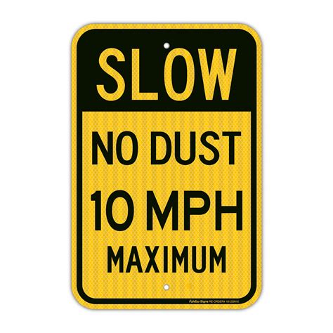 Buy Slow No Dust 10 Mph Maximum Sign Speed Limit Sign 18 X 12 Inches