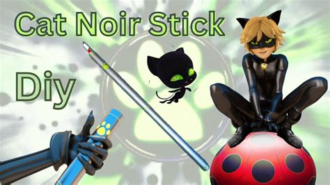 Diy Cat Noir Stick Miraculous Weapongadgettoy Ladybug Tutorial