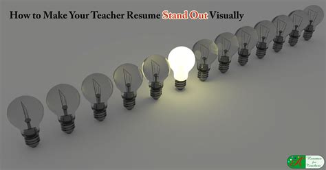 So how do you make your resume stand out among hundreds of applicants? Make Your Teacher Resume Stand Out