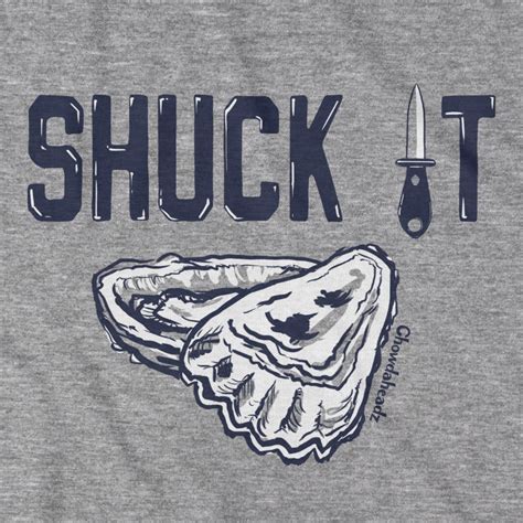 Shuck It T Shirt Fresh Oysters Shucking T Shirt