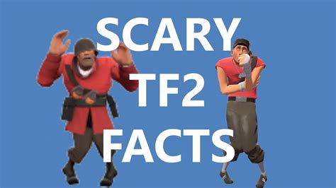 Scary Tf2 Facts Youtube
