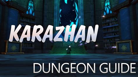 Karazhan Dungeon Guide Patch 71 ★ World Of Warcraft Wow Youtube
