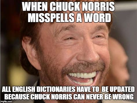 Chuck norris is a legend amongst men. 24 Uproariously Funny Chuck Norris Memes | SayingImages.com