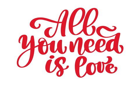 Calligraphic All You Need Is Love Inscription 371448 Vector Art At Vecteezy