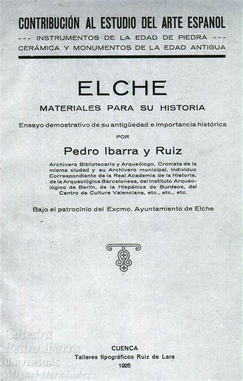 Nació el 10 de abril de 1858 en elche. Pedro Ibarra. Elche, materiales para su historia (1926 ...
