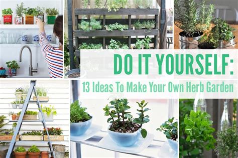 Starting an herb garden so you can have your own fresh supply of these aromatics is the perfect gardening project for spring. 13 DIY Ideas To Make Your Own Herb Garden