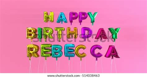 Happy Birthday Rebecca Card Balloon Text Stock Illustration 514038463