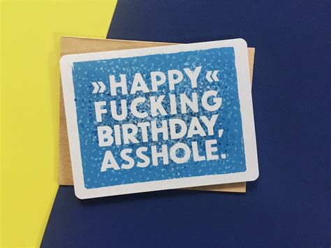Happy Fucking Birthday Asshole Happy Birthday Best Friend
