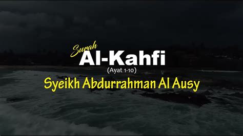 Jangan lupa subscribe, like, comment dan share link video ini jika anda ingin menyebarkan ilmu serta kebaikan :)untuk mendapat notifikasi zikir2 terbaru. Surah Al-Kahfi ayat 1-10 - Syeikh Abdurrahman Al Ausy ᴴᴰ ...