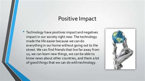One way technology affects culture is by bringing people together. Impact Of Technology On Our Society - Positive & Negative ...