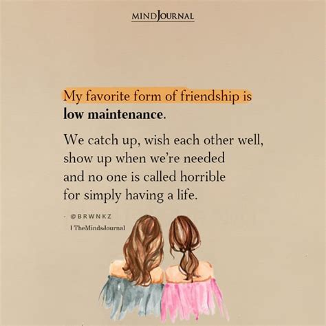 My Favorite Form Of Friendship Is Low Maintenance Friendship Quotes