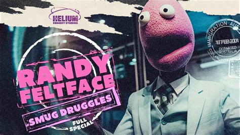 Randy Feltface Smug Druggles Full Comedy Special Youtube