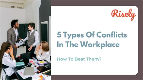 5 Types Of Conflicts In The Workplace And How To Beat Them Risely
