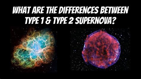 What Are The Differences Between Type 1 And Type 2 Supernova Youtube