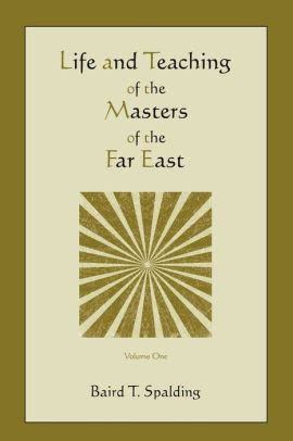 Life And Teaching Of The Masters Of The Far East Volume One By Baird T Spalding Paperback