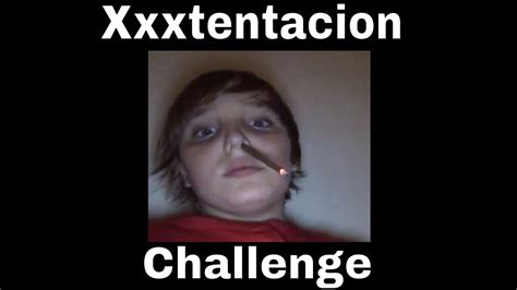 Xxxtentacion Challenge Compilation Part Youtube