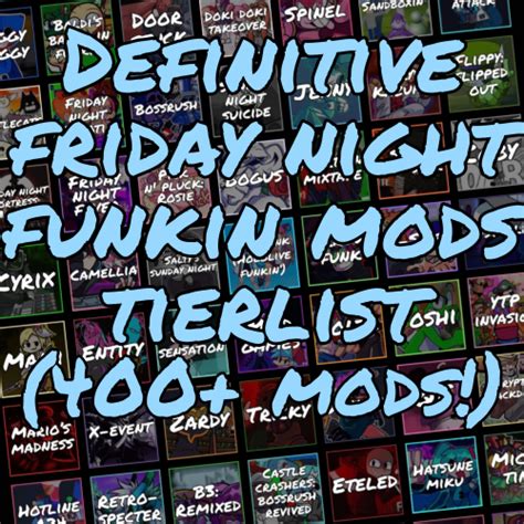Definitive Friday Night Funkin Mods TierList 400 Mods Tier List
