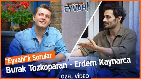 Burak Tozkoparan Erdem Kaynarca Gen Li Im Eyvah Zel R Portaj Youtube