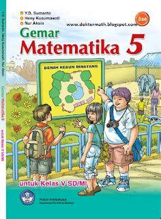 Untuk buku pai bagi madrasah menggunakan buku tersendiri yang meliputi pelajaran quran hadits, akidah min. Buku Paket Matematika SD kelas 5 | dokter matematika