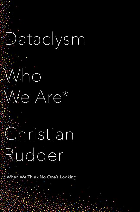 Book Review ‘dataclysm A Look At Human Behavior By Christian Rudder