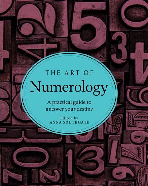 The Art of Numerology: A Practical Guide to Uncover Your Destiny by