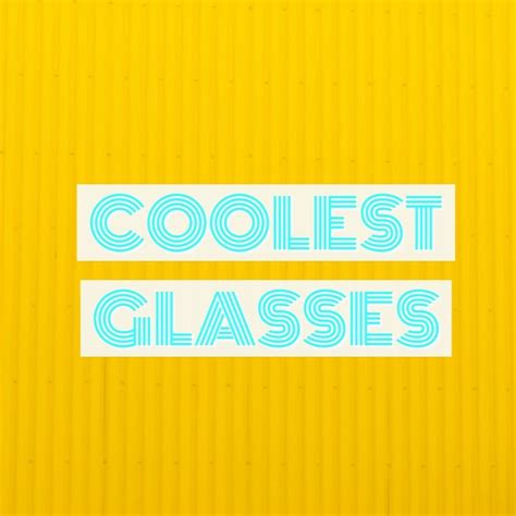 Coolest Glasses