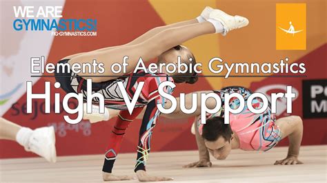 Elements Of Aerobic Gymnastics Explosive High V Support Youtube