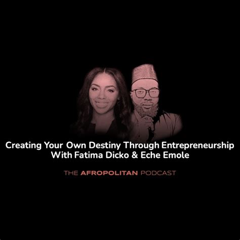 Afropolitan A Digital Nation Creating Your Own Destiny Through Entrepreneurship With Fatima